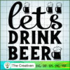 Lets Drink Beer SVG , Beer SVG, Drink SVG , Summer Drink SVG 3 38 copy 35