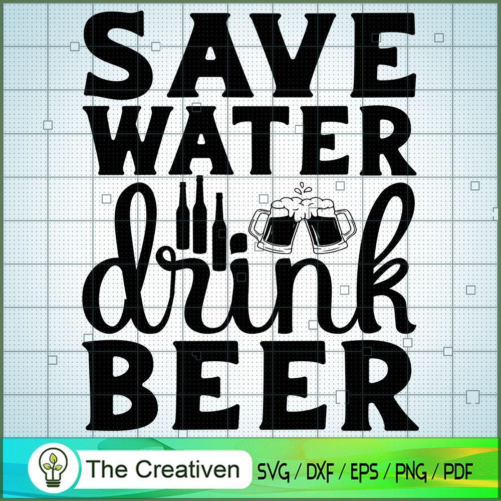 Save Water Drink Beer SVG , Beer SVG, Drink SVG , Summer Drink SVG 1 39 copy 34