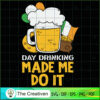 Day Drinking Made Me Do It S SVG Cut File for Cricut 2 24 copy 50