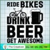 Ride Bikes Drink Beer Get Awesome SVG Cut File for Cricut & Silhouette 3 3 copy 63