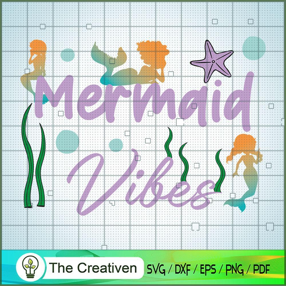Mermaid Vibes SVG Cut File for Cricut & Silhouette 1 Mermaid Vibes SVG Cut File for Cricut & Silhouette