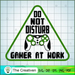 Do Not Disturb Gamer at Work SVG Cut File for Cricut & Silhouette