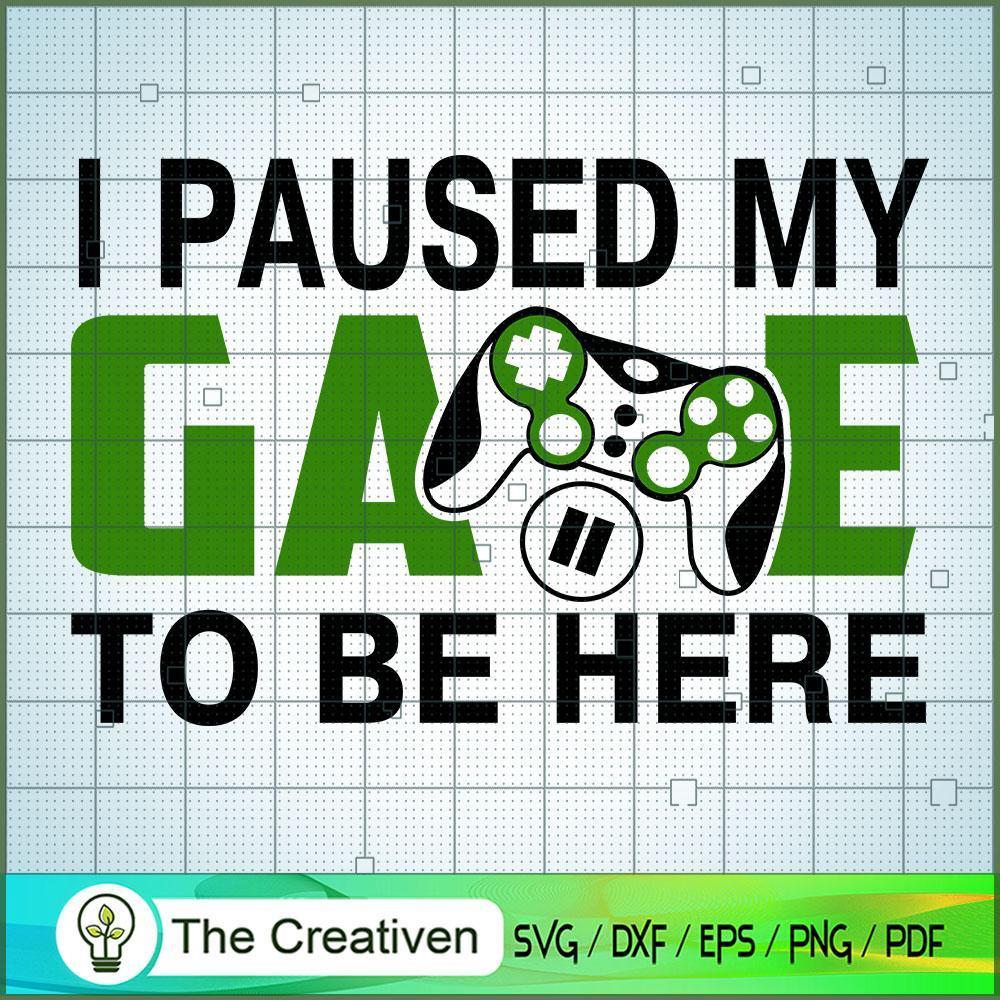 I Paused My Game to Be Here SVG Cut File for Cricut & Silhouette 1 I Paused My Game to Be Here SVG Cut File for Cricut & Silhouette