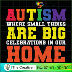 Autism Where Small Things Are Big SVG Cut File for Cricut & Silhouette