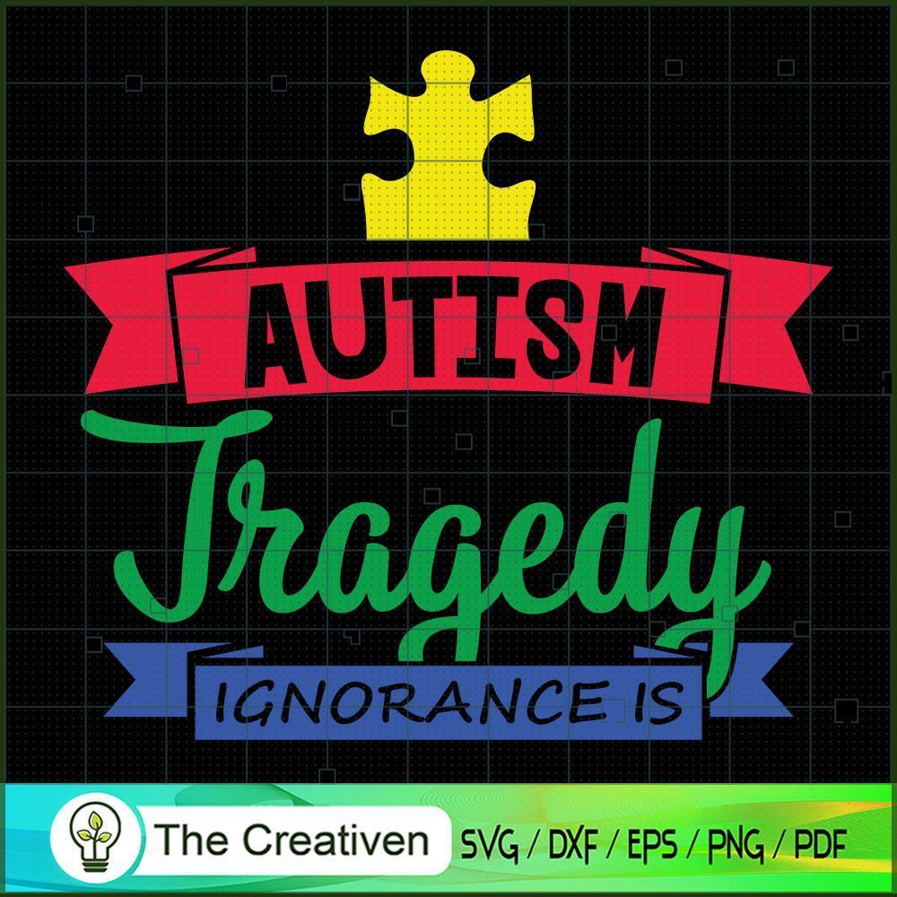 Autism is Not a Tragedy Igno SVG Cut File for Cricut 1 Autism is Not a Tragedy Igno SVG Cut File for Cricut