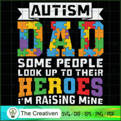 Autism Dad People Look Up to SVG Cut File for Cricut