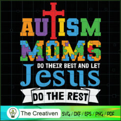 Autism Moms Do Their Best Jesus SVG Cut File for Cricut & Silhouette