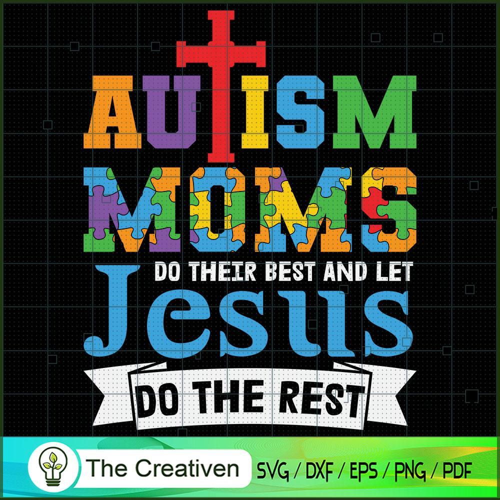 Autism Moms Do Their Best Jesus SVG Cut File for Cricut & Silhouette 1 Autism Moms Do Their Best Jesus SVG Cut File for Cricut & Silhouette