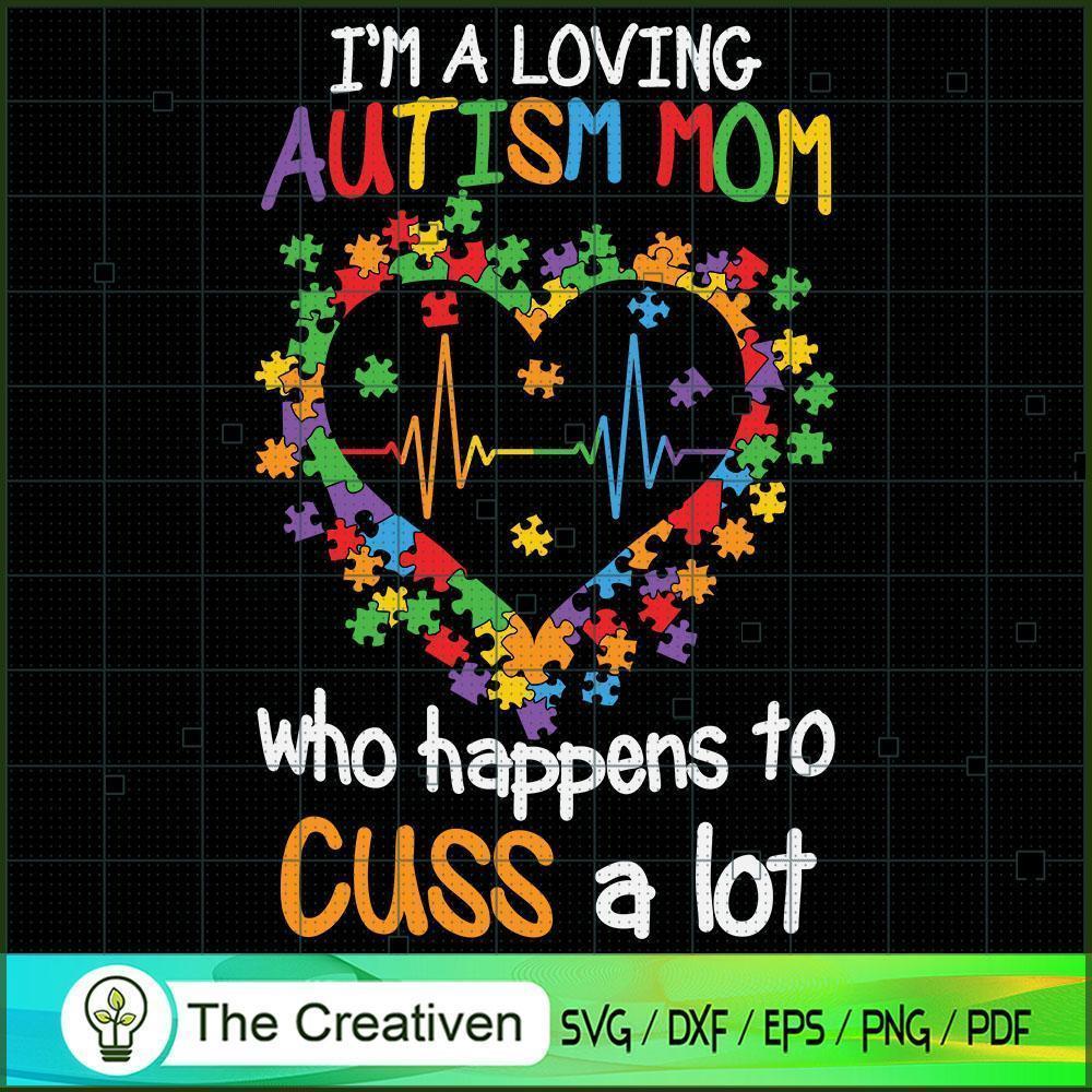 Loving Autism Mom Cuss a Lot SVG Cut File for Cricut & Silhouette 1 Loving Autism Mom Cuss a Lot SVG Cut File for Cricut & Silhouette