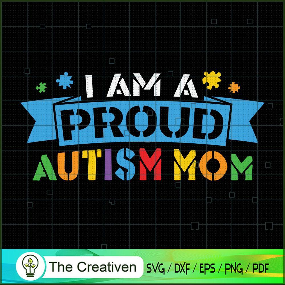 I Am a Proud Autism Mom SVG, Autism Awareness SVG, Puzzle Piece SVG 1 I Am a Proud Autism Mom SVG, Autism Awareness SVG, Puzzle Piece SVG