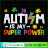 Autism is My Super Power SVG, Autism Awareness SVG, Puzzle Piece SVG 3 66 copy 10