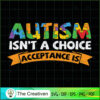 Autism Isn't a Choice Accept SVG Cut File for Cricut 2 54 copy 18