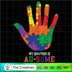 My Brother is Au-Some Autism SVG Cut File for Cricut