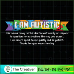 I Am Autistic May Not Be Abl SVG Cut File for Cricut