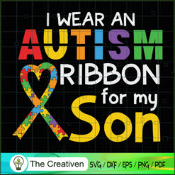 I Wear an Autism Ribbon for  SVG Cut File for Cricut