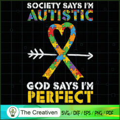 God Says I'm Perfect Autism  SVG Cut File for Cricut
