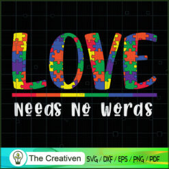 Love Needs No Words Autism A SVG Cut File for Cricut