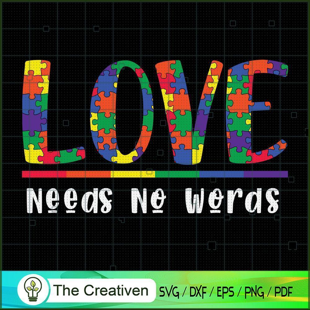 Love Needs No Words Autism Awareness SVG , Autism Awareness SVG , Love Autism SVG 1 106 copy 3