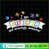 I Am Autistic and Amazingly SVG Cut File for Cricut 2 39 copy 31