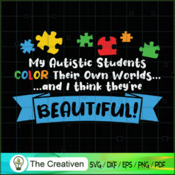 My Autistic Students Color T SVG Cut File for Cricut