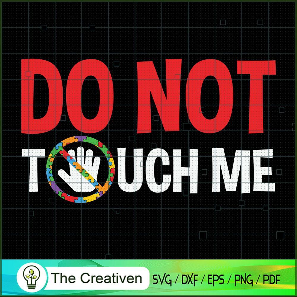 Do Not Touch Me Autism Kid SVG, Autism Awareness SVG, Puzzle Piece SVG 1 34 copy 30