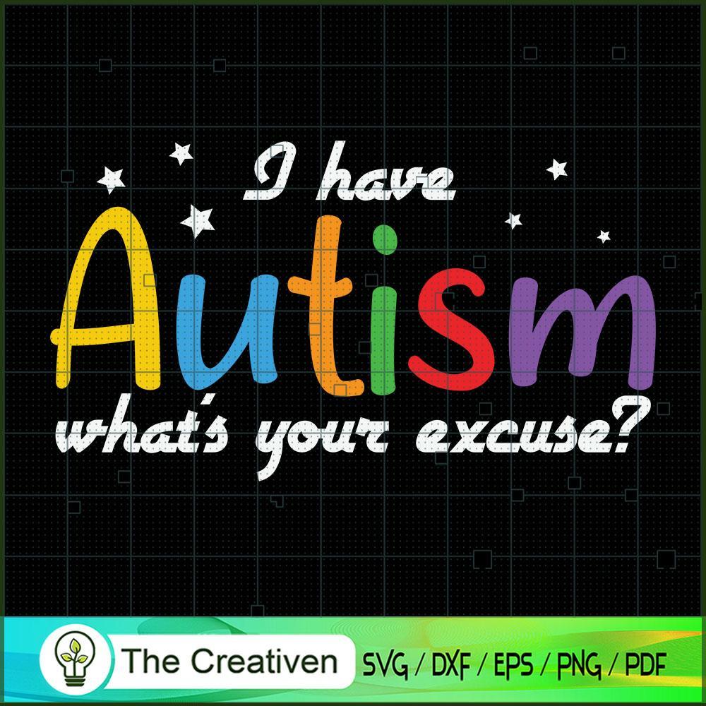 I Have Autism What's Your Excuse SVG, Autism Awareness SVG, Puzzle Piece SVG 1 28 copy 40