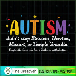 Autism Didnt Stop Einstein N SVG Cut File for Cricut