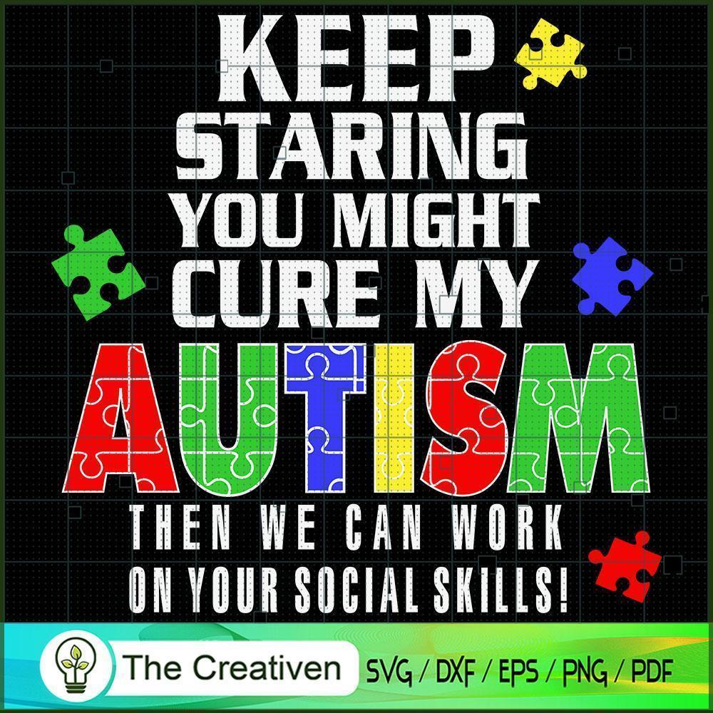 Keep Staring You Might Cure My Autism SVG Cut File for Design 17408 1 Keep Staring You Might Cure My Autism SVG Cut File for Design 17408