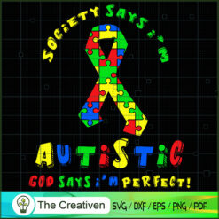 Society Says i'm Autistic Go SVG Cut File for Cricut