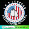 I’m a Veteran Like My Father SVG Cut File for Cricut 2 9 copy 51