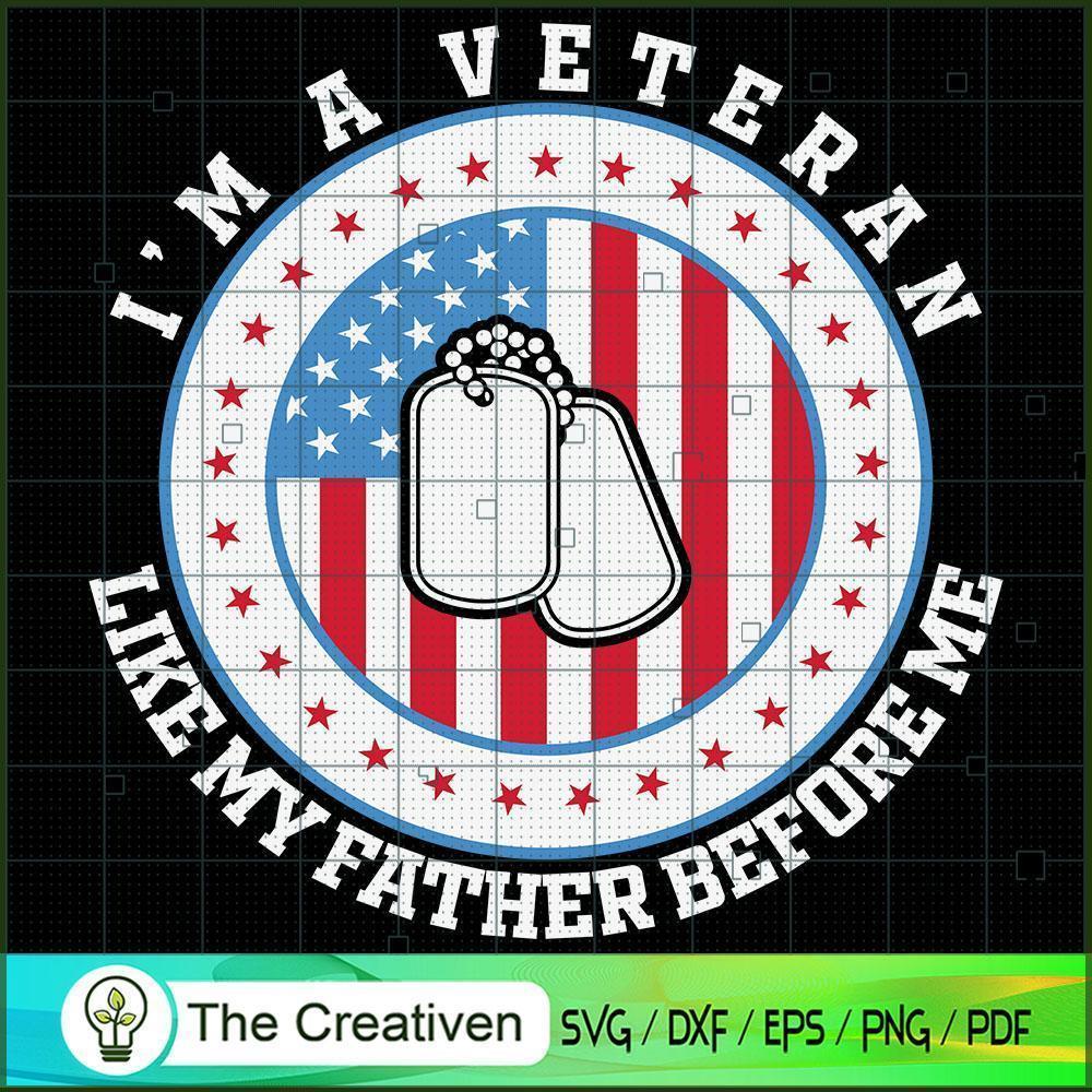 I’m a Veteran Like My Father SVG Cut File for Cricut 1 I’m a Veteran Like My Father SVG Cut File for Cricut