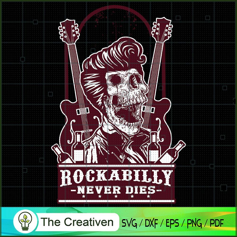 Rockabilly Never Die SVG , Rockabilly SVG , Skull Music SVG 1 Rockabilly Never Die SVG , Rockabilly SVG , Skull Music SVG