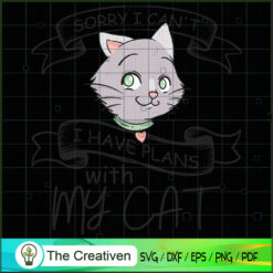 Sorry I Can't I Have Plans With My Cat SVG Cut File fo Design 16600