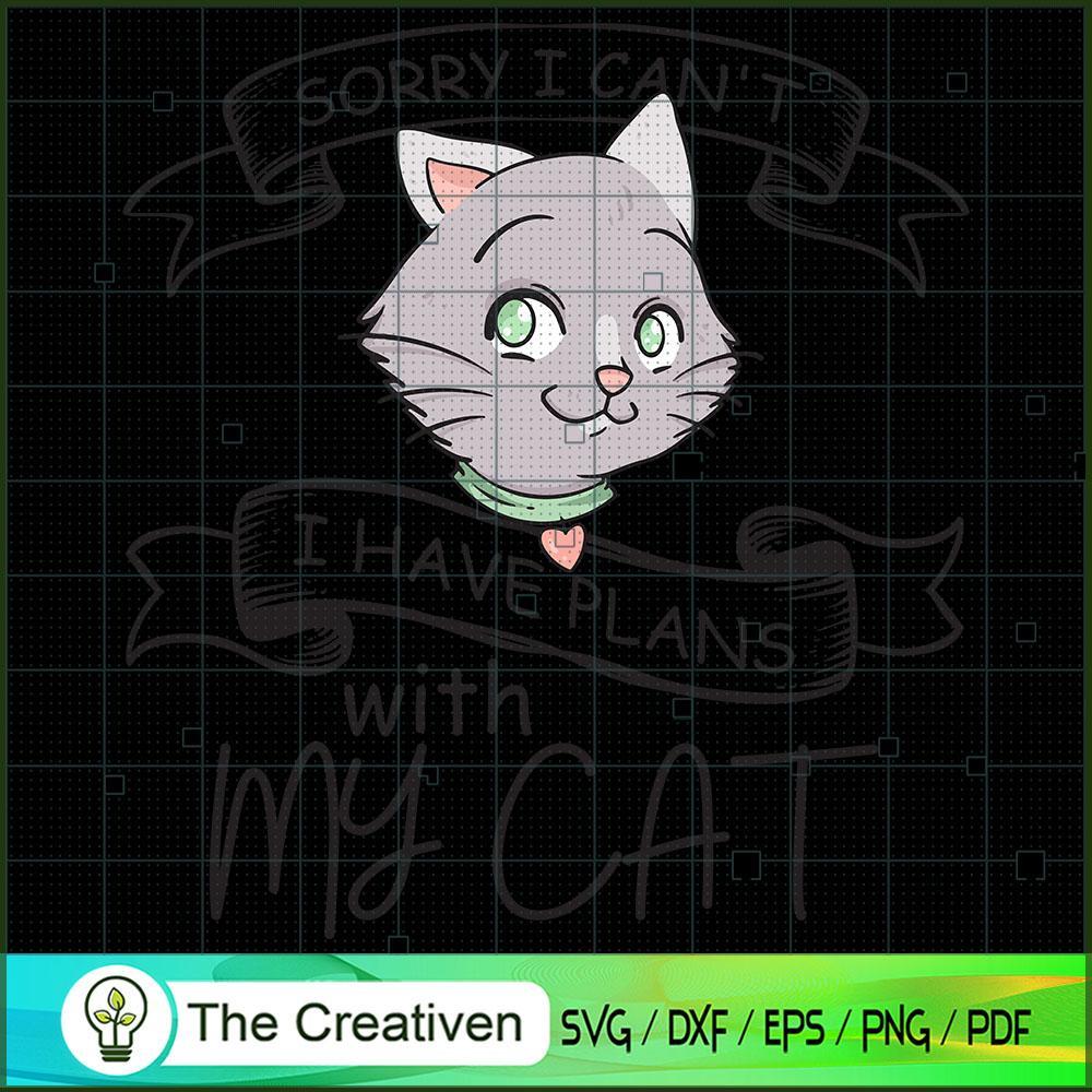 Sorry I Can't I Have Plans With My Cat SVG Cut File fo Design 16600 1 Sorry I Can't I Have Plans With My Cat SVG Cut File fo Design 16600