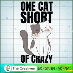 One Cat Short Of Crazy SVG Cut File for Cricut & Silho Design 16582