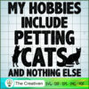 My Hobbies Include Petting C SVG Cut File for Cricut 3 35 copy 29