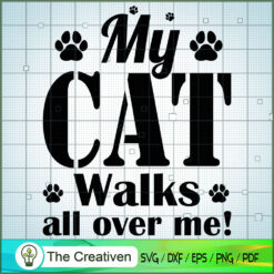 My Cat Walks All Over Me SVG Cut File for Cricut & Silhouette