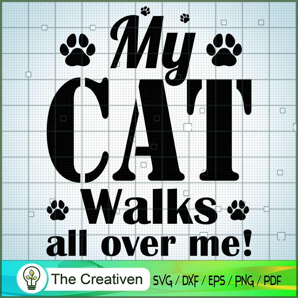 My Cat Walks All Over Me SVG Cut File for Cricut & Silhouette 1 My Cat Walks All Over Me SVG Cut File for Cricut & Silhouette