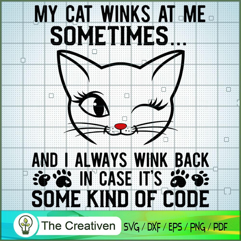 My Cat Winks At Me Sometimes SVG Cut File for Cricut 1 My Cat Winks At Me Sometimes SVG Cut File for Cricut