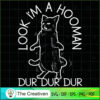 Look I'm A Hooman dur dur dur SVG Cut File for Cricut & Silhouette 2 31 copy 32