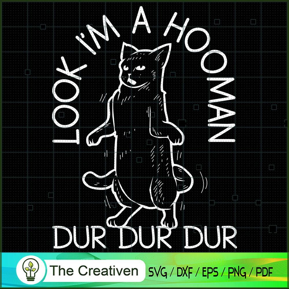 Look I'm A Hooman dur dur dur SVG Cut File for Cricut & Silhouette 1 Look I'm A Hooman dur dur dur SVG Cut File for Cricut & Silhouette