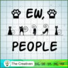 EW, People SVG , Cat SVG files For Cricut, Cat SVG, Cat Silhouette