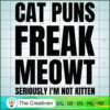 Cat Puns Freak Meowt SVG Cut File for Cricut & Silhouette