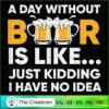A Day Without Beer - Funny B SVG Cut File for Cricut 2 28 copy 35