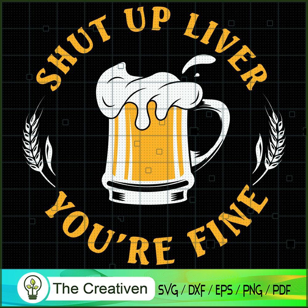 Beer Drinking Shut Up Liver SVG Cut File for Cricut 1 Beer Drinking Shut Up Liver SVG Cut File for Cricut