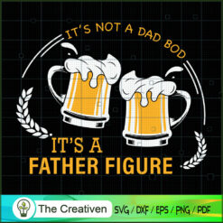 It's Not a Dad BOD It's a Father Figur SVG Cut File fo Design 16357