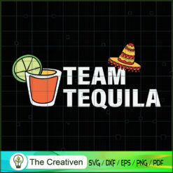 Team Tequila Any Tequila Lov SVG Cut File for Cricut