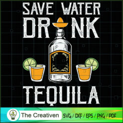 Save Water Drink Tequila Fun SVG Cut File for Cricut