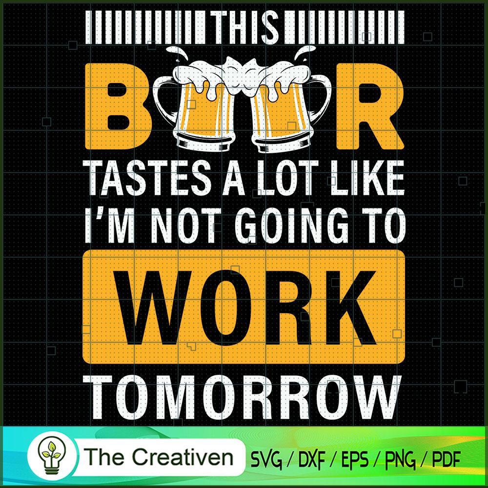 This Beer Tastes a Lot Like SVG Cut File for Cricut 1 This Beer Tastes a Lot Like SVG Cut File for Cricut