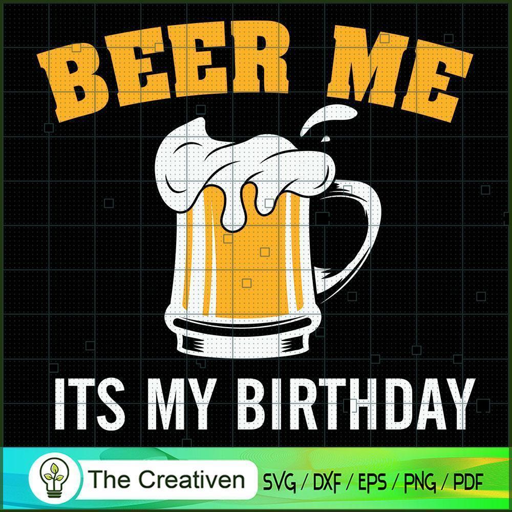 Beer Me Its My Birthday Part SVG Cut File for Cricut 1 Beer Me Its My Birthday Part SVG Cut File for Cricut